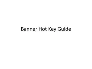 Banner Hot Key Guide