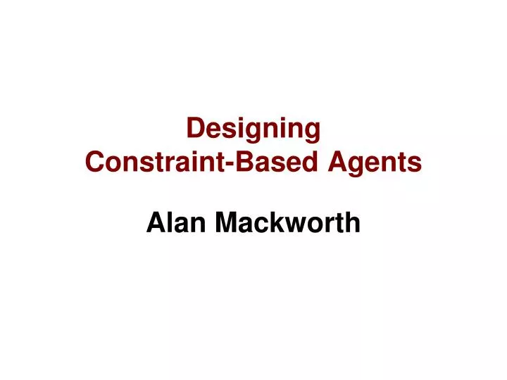 designing constraint based agents alan mackworth