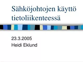 s hk johtojen k ytt tietoliikenteess
