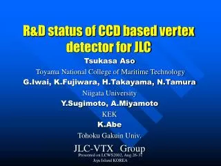 R&amp;D status of CCD based vertex detector for JLC