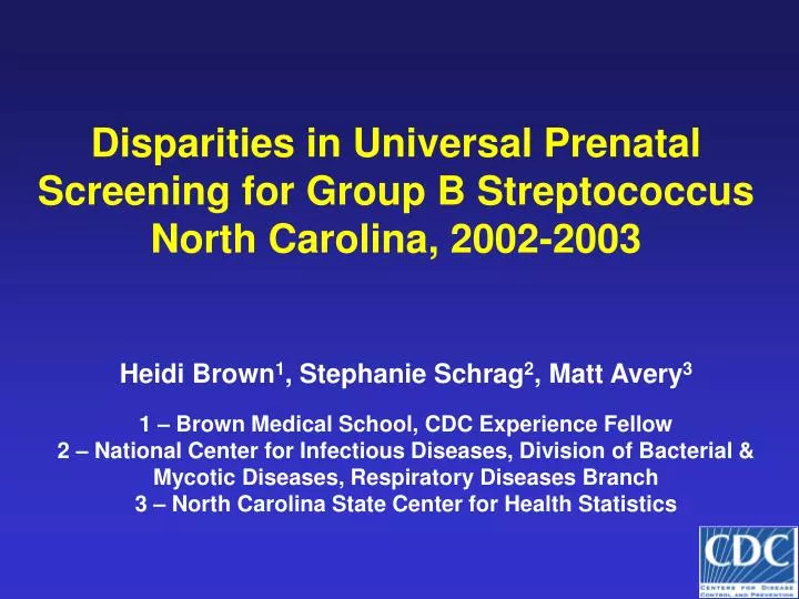 disparities in universal prenatal screening for group b streptococcus north carolina 2002 2003