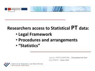 Researchers access to Statistical PT data: Legal Framework Procedures and arrangements