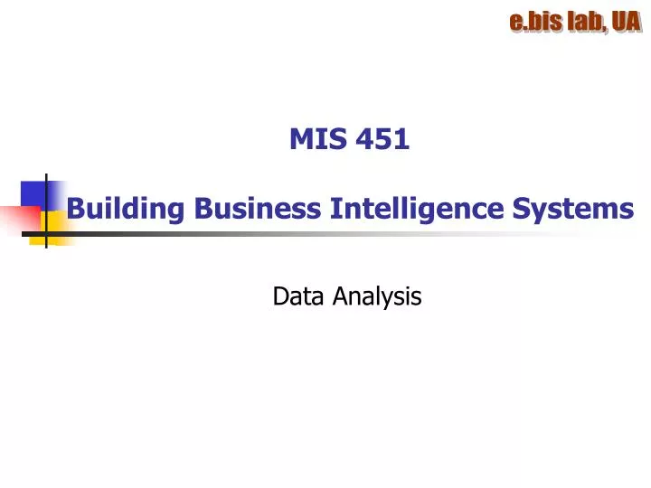 mis 451 building business intelligence systems