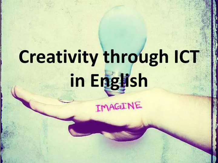 creativity through ict in english