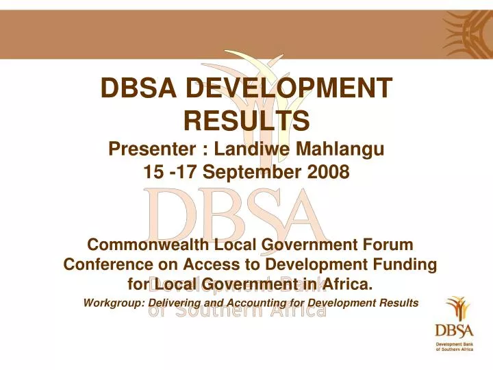 dbsa development results presenter landiwe mahlangu 15 17 september 2008