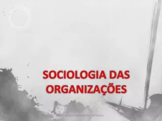 sociologia das organiza es