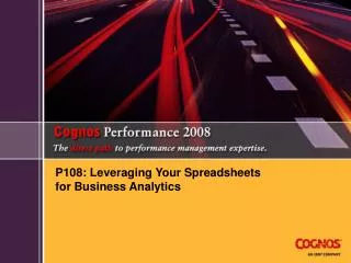 P108: Leveraging Your Spreadsheets for Business Analytics