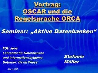 vortrag oscar und die regelsprache orca