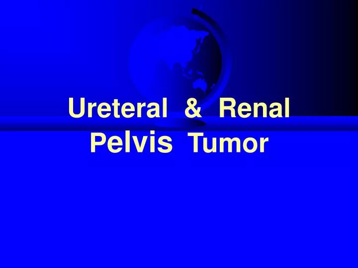 ureteral renal p elvis tumor