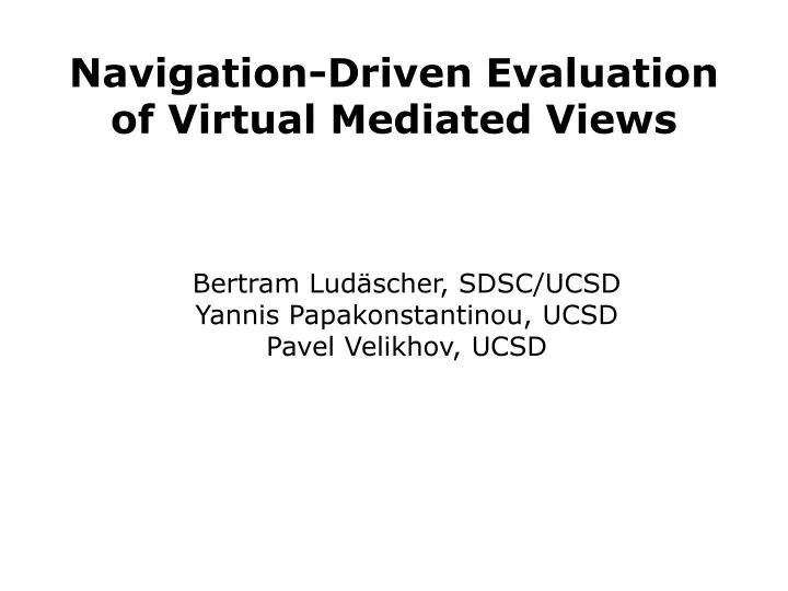 navigation driven evaluation of virtual mediated views
