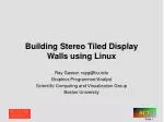 Building Stereo Tiled Display Walls using Linux - slide 1