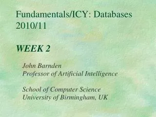 Fundamentals/ICY: Databases 2010/11 WEEK 2
