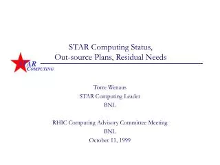 STAR Computing Status, Out-source Plans, Residual Needs