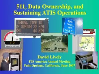 511, Data Ownership, and Sustaining ATIS Operations