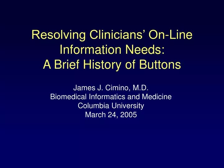 resolving clinicians on line information needs a brief history of buttons