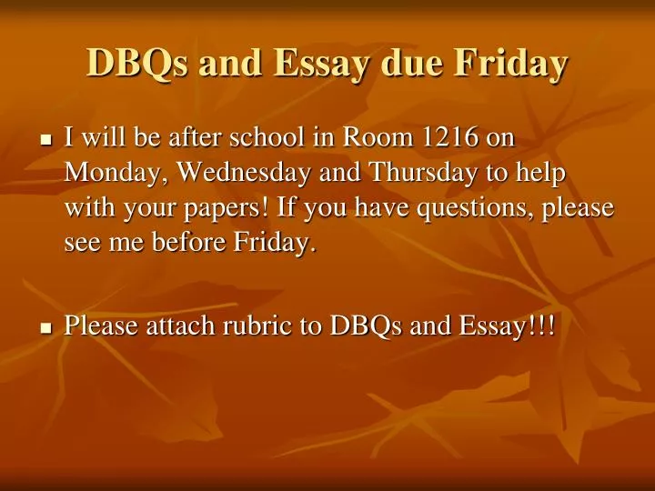 dbqs and essay due friday