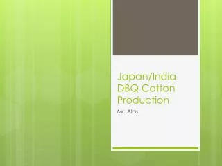 Japan/India DBQ Cotton Production