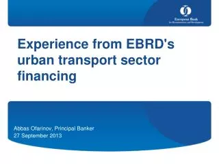 Experience from EBRD's urban transport sector financing