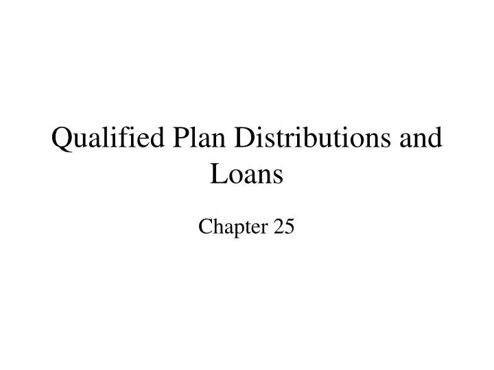 qualified plan distributions and loans
