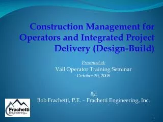 Presented at: Vail Operator Training Seminar October 30, 2008 By: