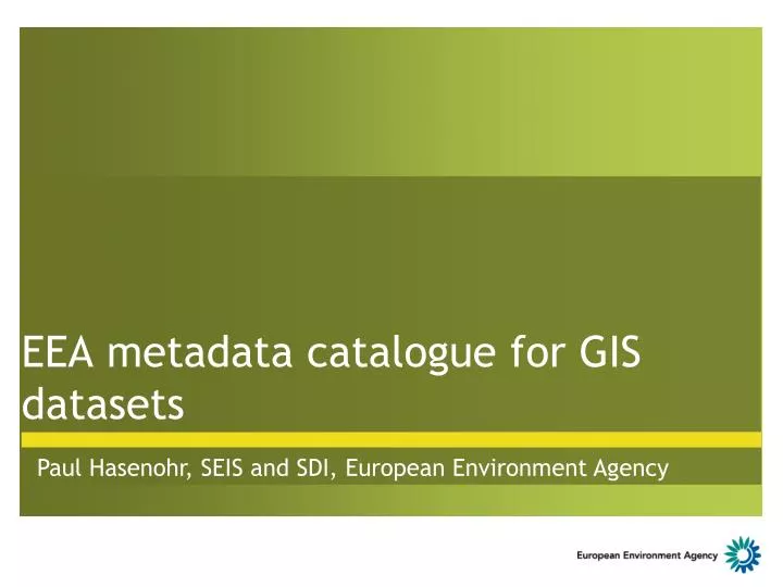 eea m etadata catalogue for gis datasets