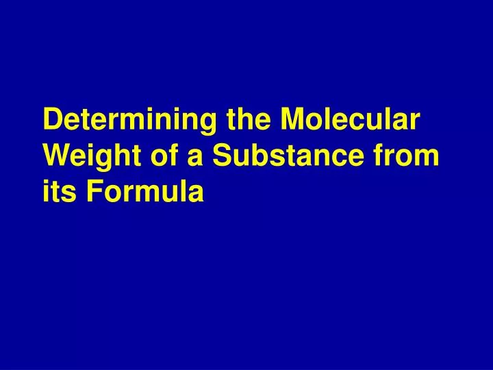 determining the molecular weight of a substance from its formula