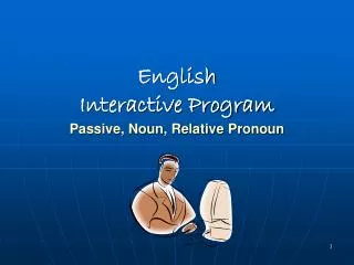 English Interactive Program Passive, Noun, Relative Pronoun