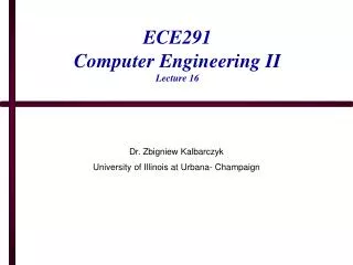 ECE291 Computer Engineering II Lecture 16