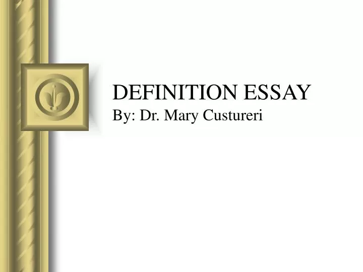 definition essay by dr mary custureri