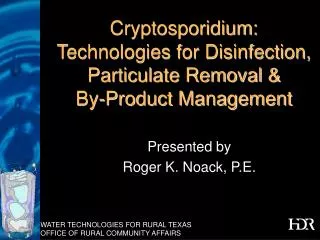 Cryptosporidium: Technologies for Disinfection, Particulate Removal &amp; By-Product Management