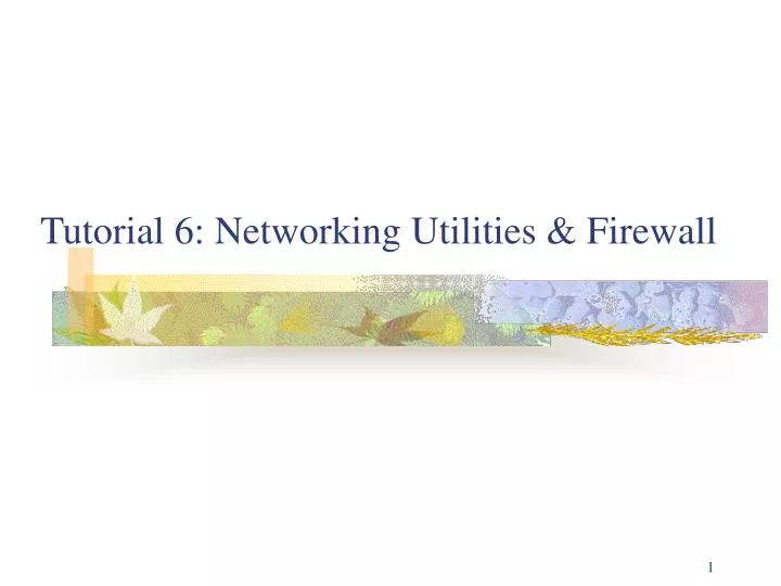 tutorial 6 networking utilities firewall