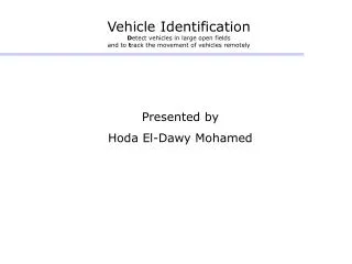 Presented by Hoda El-Dawy Mohamed