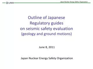 Outline of Japanese Regulatory guides on seismic safety evaluation (geology and ground motions)