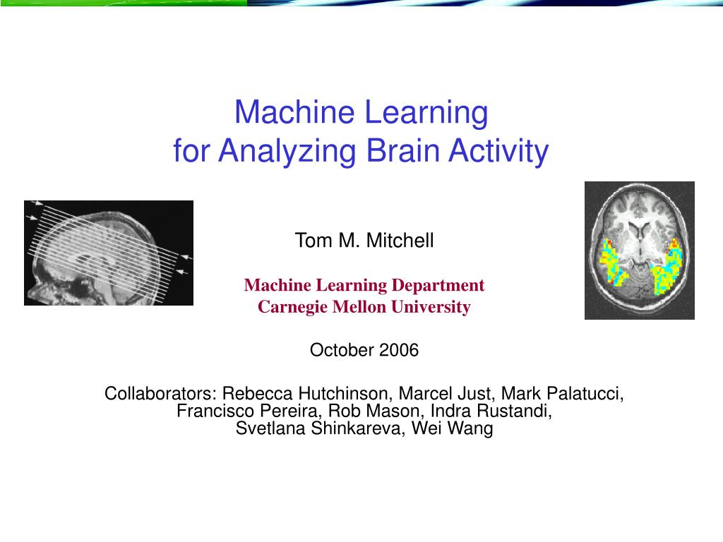 PPT - Machine Learning for Analyzing Brain Activity PowerPoint ...