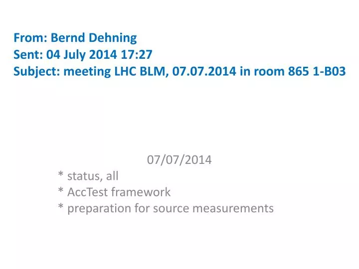 from bernd dehning sent 04 july 2014 17 27 subject meeting lhc blm 07 07 2014 in room 865 1 b03