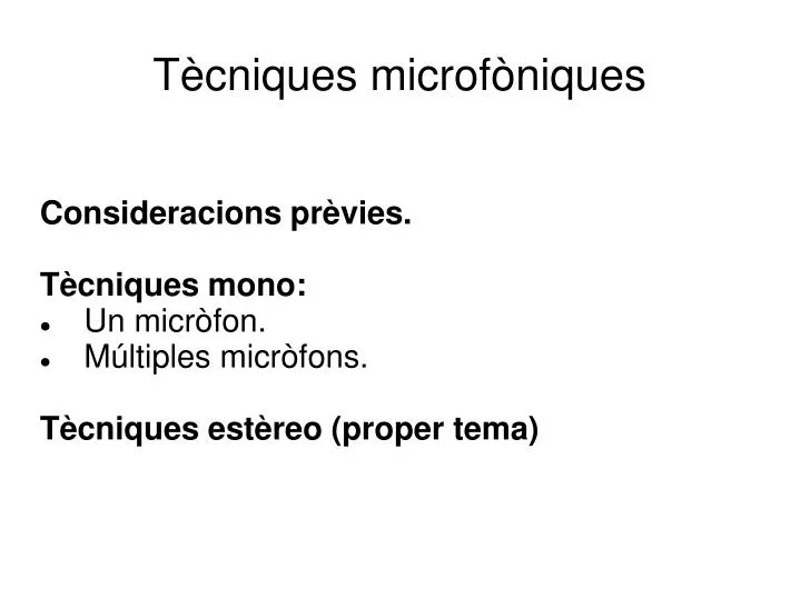 consideracions pr vies t cniques mono un micr fon m ltiples micr fons t cniques est reo proper tema