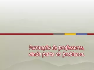 forma o de professores ainda parte do problema