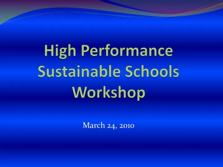 high performance sustainable schools workshop