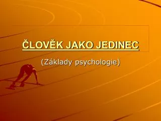 lov k jako jedinec