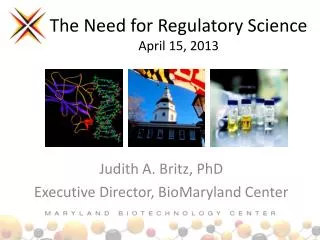 The Need for Regulatory Science April 15, 2013