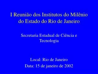i reuni o dos institutos do mil nio do estado do rio de janeiro