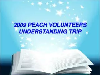 2009 PEACH VOLUNTEERS UNDERSTANDING TRIP