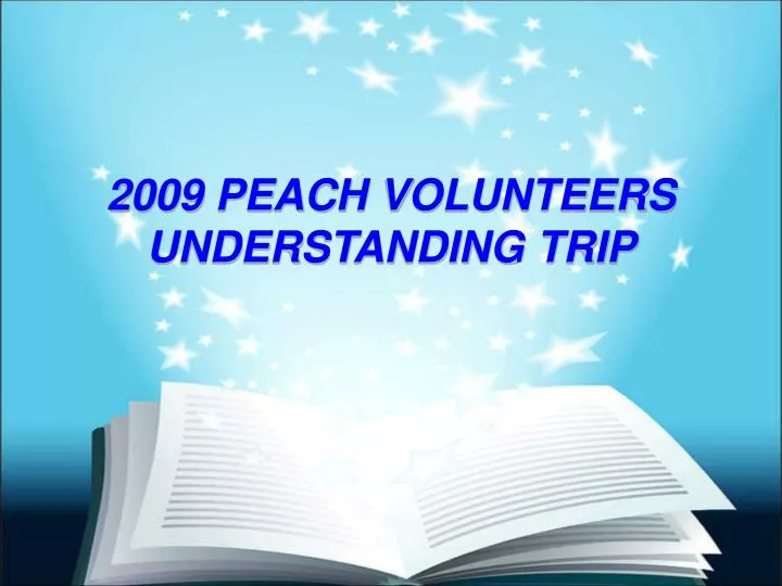 2009 peach volunteers understanding trip