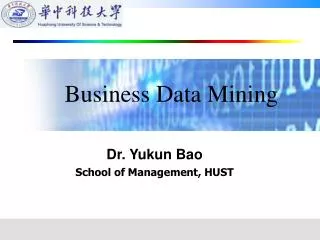 Dr. Yukun Bao School of Management, HUST