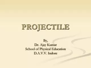 PROJECTILE