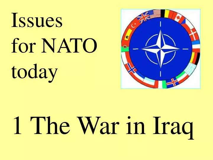 issues for nato today 1 the war in iraq