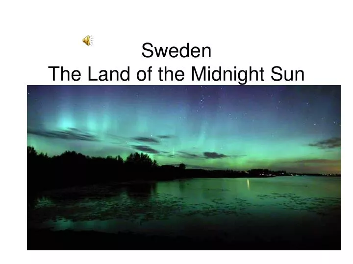 sweden the land of the midnight sun