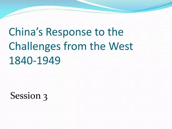 china s response to the challenges from the west 1840 1949
