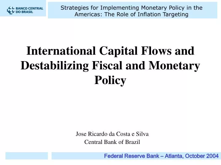 international capital flows and destabilizing fiscal and monetary policy