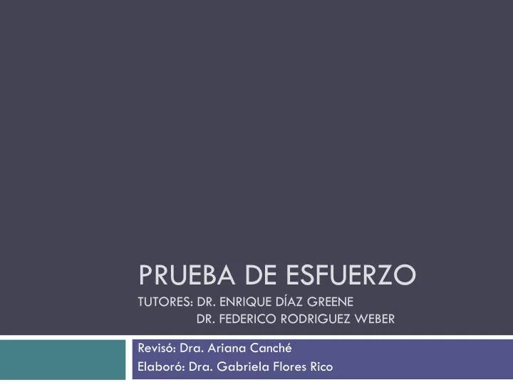 prueba de esfuerzo tutores dr enrique d az greene dr federico rodriguez weber